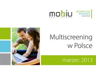 Multiscreening w Polsce - Marzec 2013