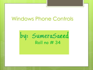 Windows Phone Controls
 