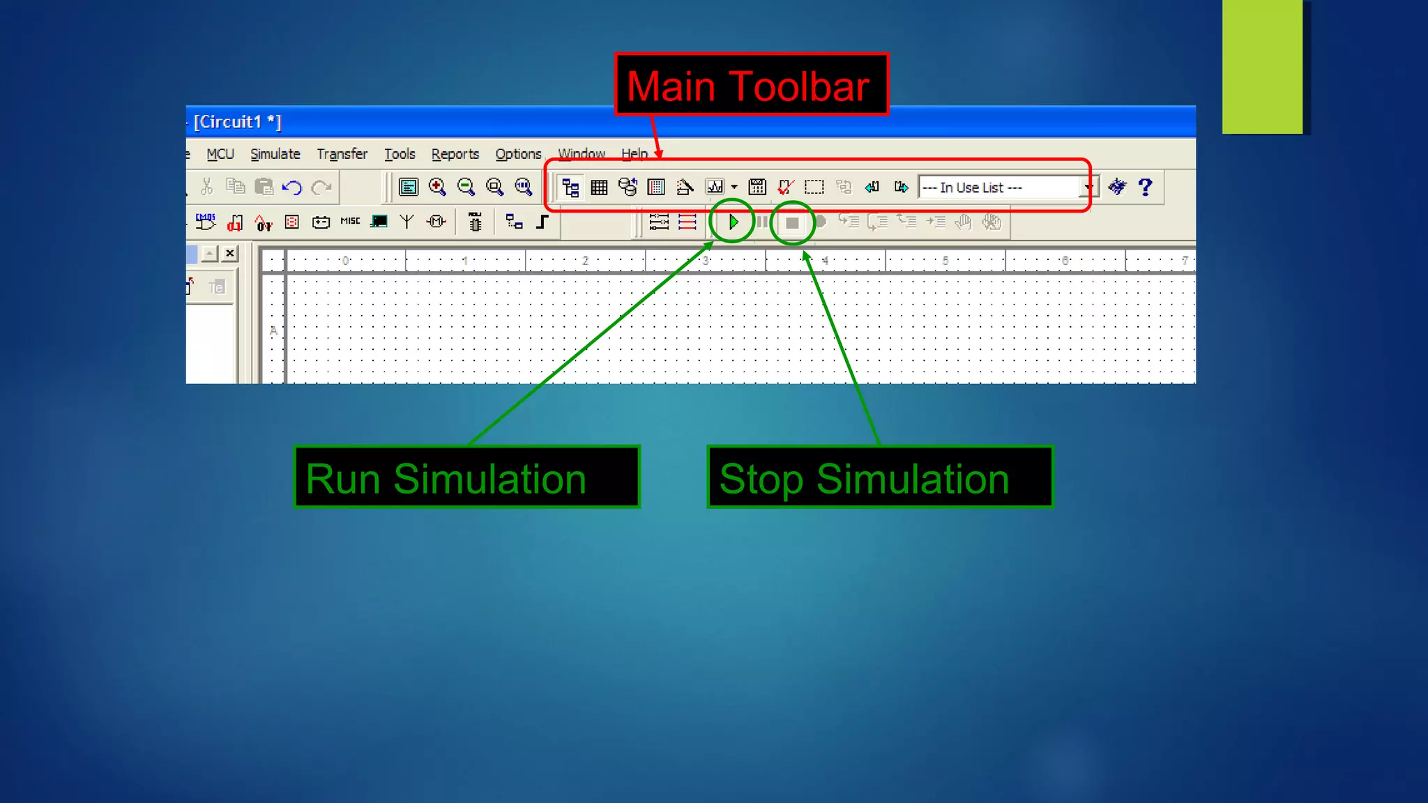 Main Toolbar
Run Simulation Stop Simulation
 