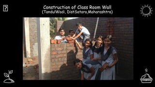 Construction of Class Room Wall
(TandulWadi, DistSatara,Maharashtra)
🔨
 