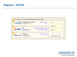 Registro - DOTW




© 2008 Amadeus IT Group SA
 