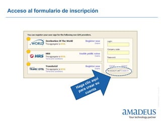 Acceso al formulario de inscripción




                                      © 2008 Amadeus IT Group SA
 