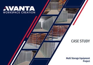 CASE STUDY
Multi Storage Equipment
Project
 