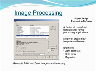 Image Processing ,[object Object],[object Object],[object Object],[object Object],[object Object],[object Object],[object Object],[object Object],Generate B&W and Color images simultaneously 