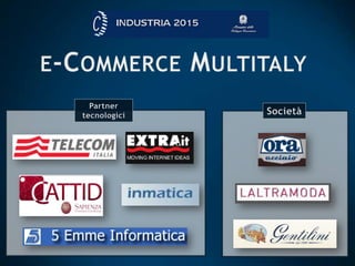 e-Commerce Multitaly Partner tecnologici Società 