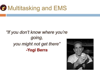 Multitasking and EMS
 
