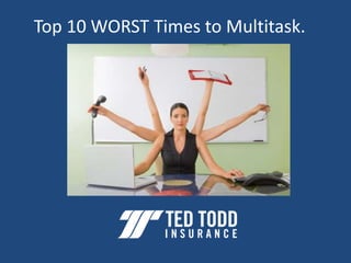 Top 10 WORST Times to Multitask.
 