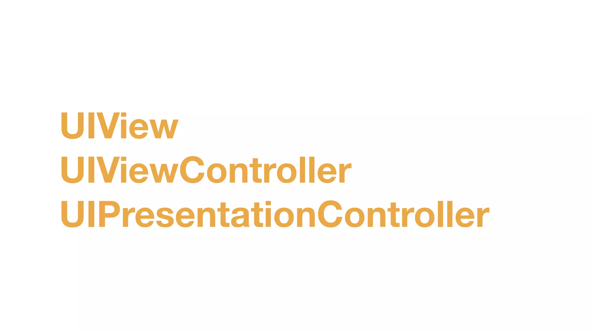 UIView
UIViewController
UIPresentationController
 