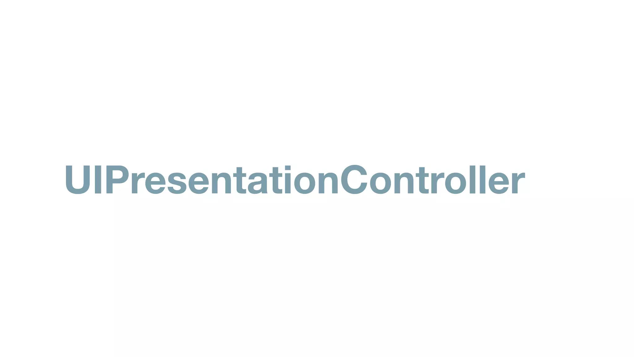 UIPresentationController
 