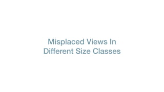 Misplaced Views In
Different Size Classes
 