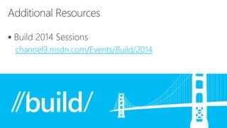 
channel9.msdn.com/Events/Build/2014
 