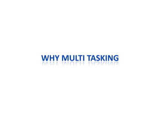 Multi tasking rev 1 | PPTX