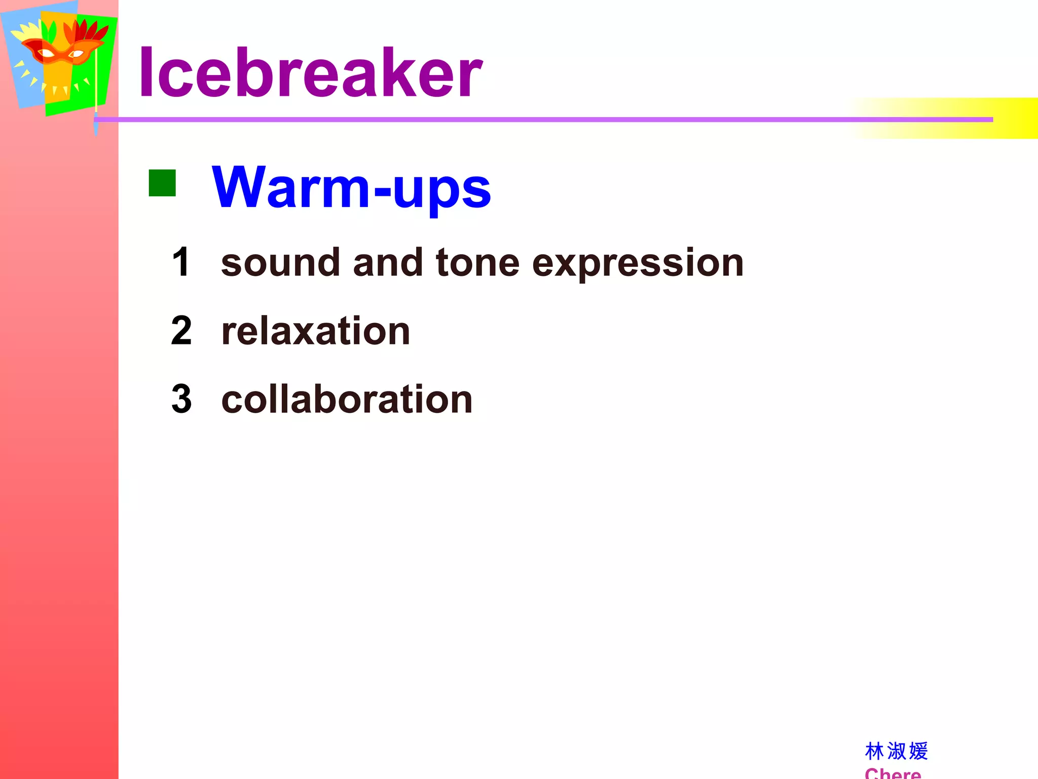 Icebreaker Warm-ups sound and tone expression relaxation collaboration 