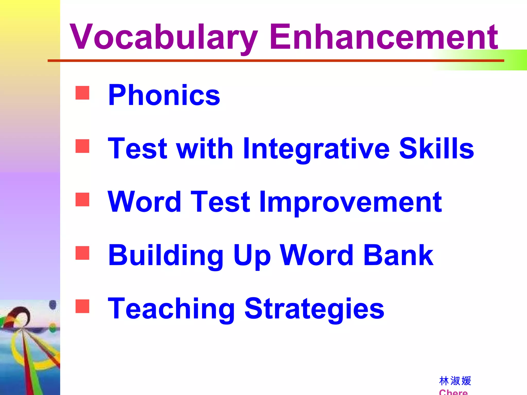 Vocabulary Enhancement Phonics Test with Integrative Skills Word Test Improvement Building Up Word Bank Teaching Strategies 