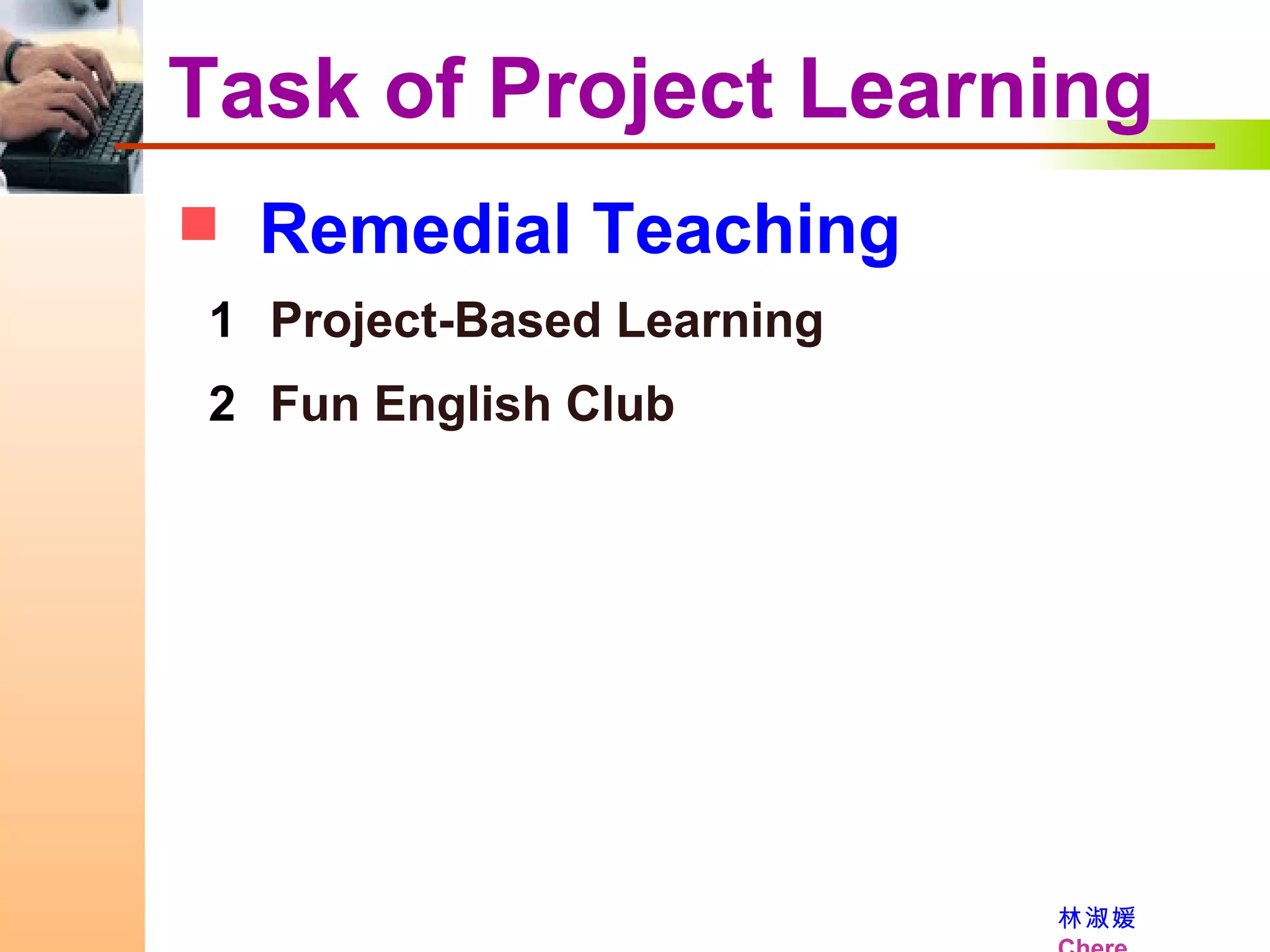 Task of Project Learning Remedial Teaching Project-Based Learning Fun English Club 