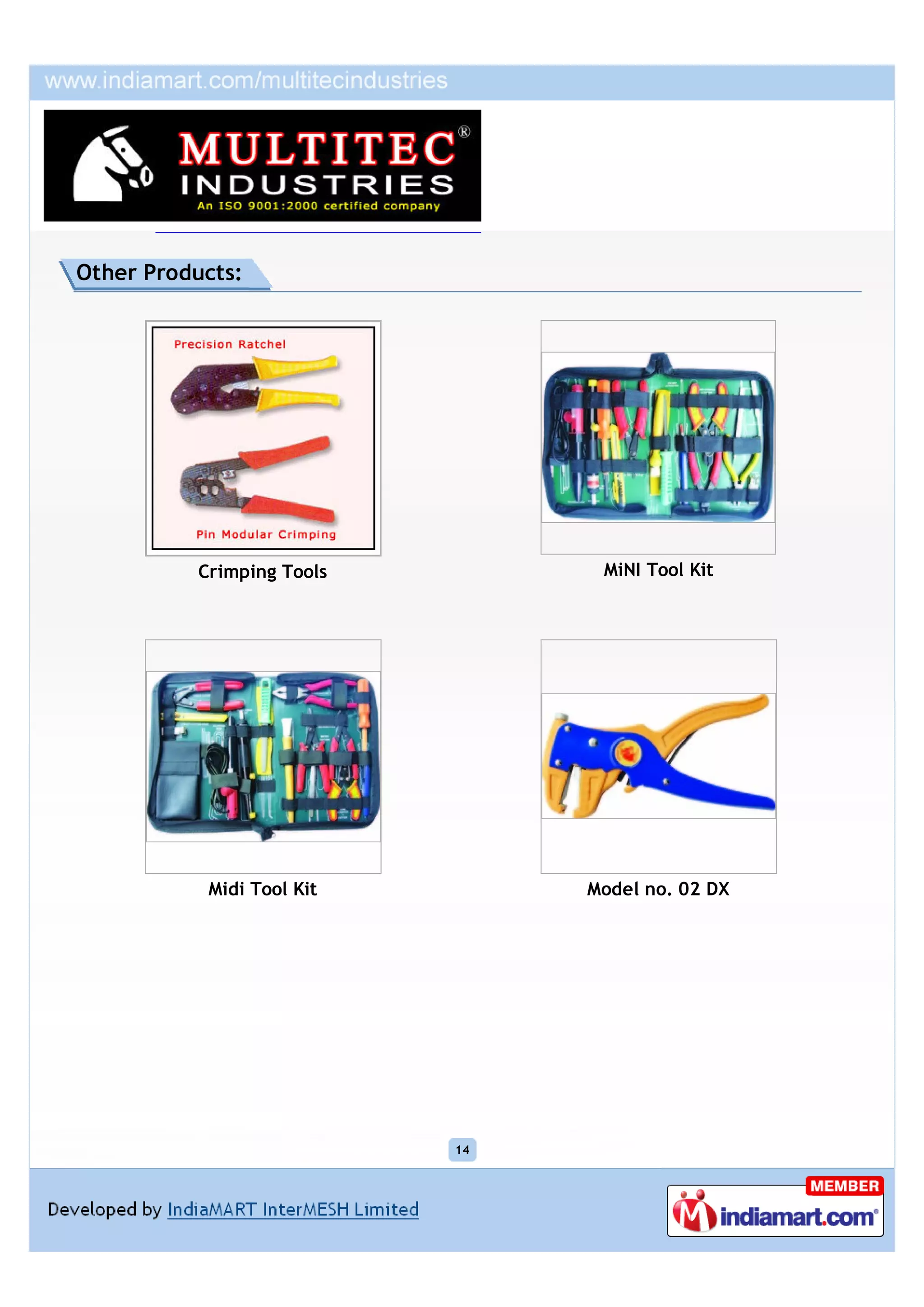 Other Products:




          Crimping Tools         MiNI Tool Kit




           Midi Tool Kit        Model no. 02 DX




                           14
 