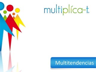 Multitendencias
 