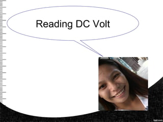 Reading DC Volt
 