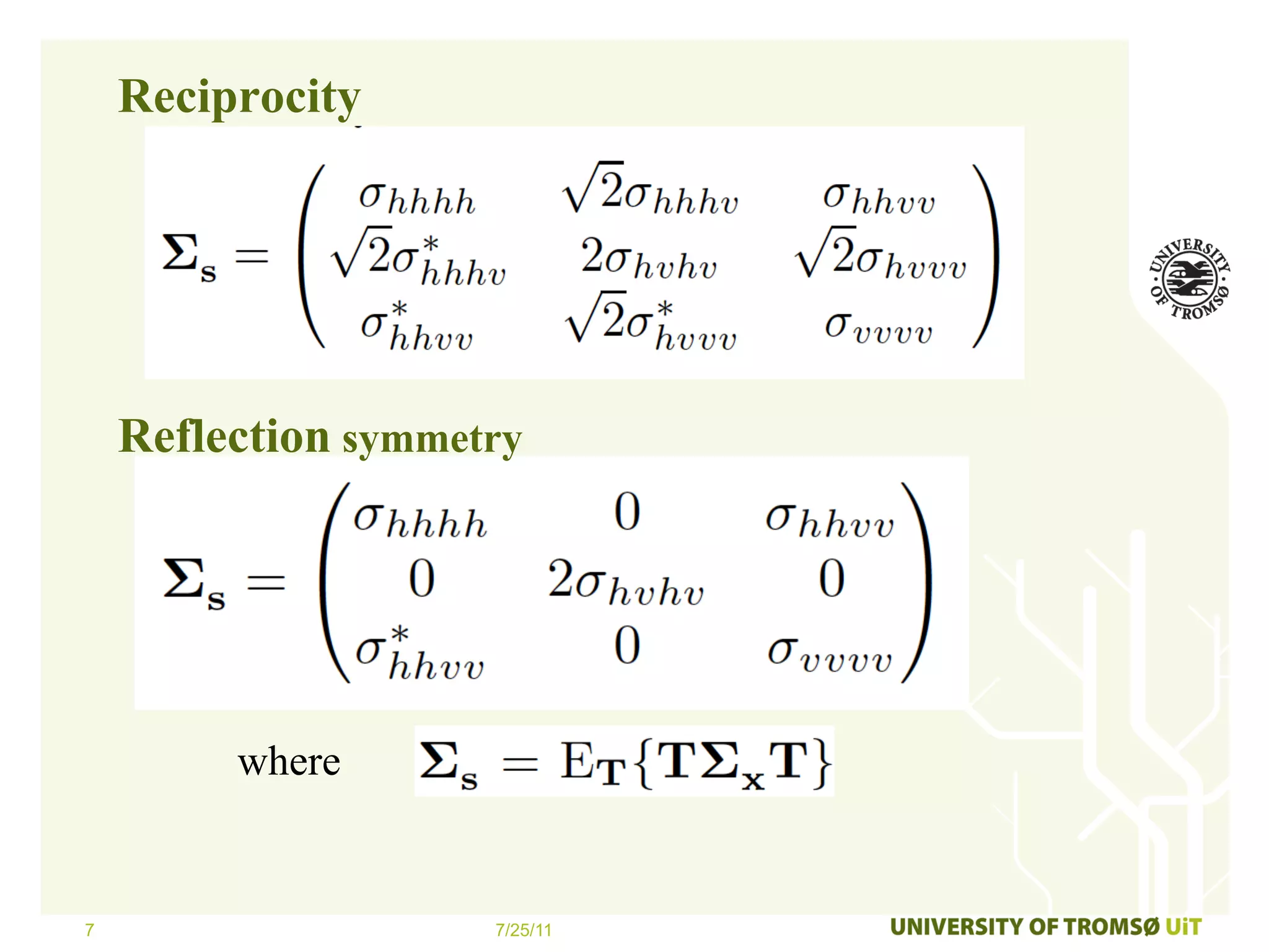 Reciprocity




    Reflection symmetry




         where


7                    7/25/11
 