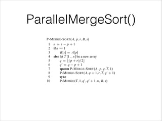 ParallelMergeSort()

 