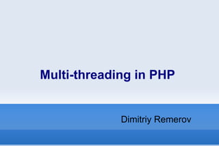 Multi-threading in PHP ,[object Object]