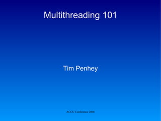 Multithreading 101 ,[object Object]