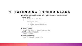 1 . E X T E N D I N G T H R E A D C L A S S
 