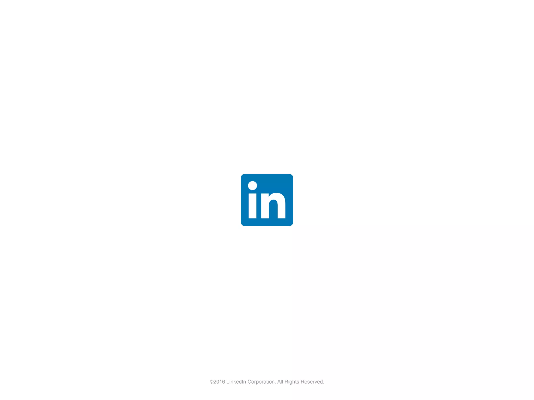 ©2016 LinkedIn Corporation. All Rights Reserved.
 