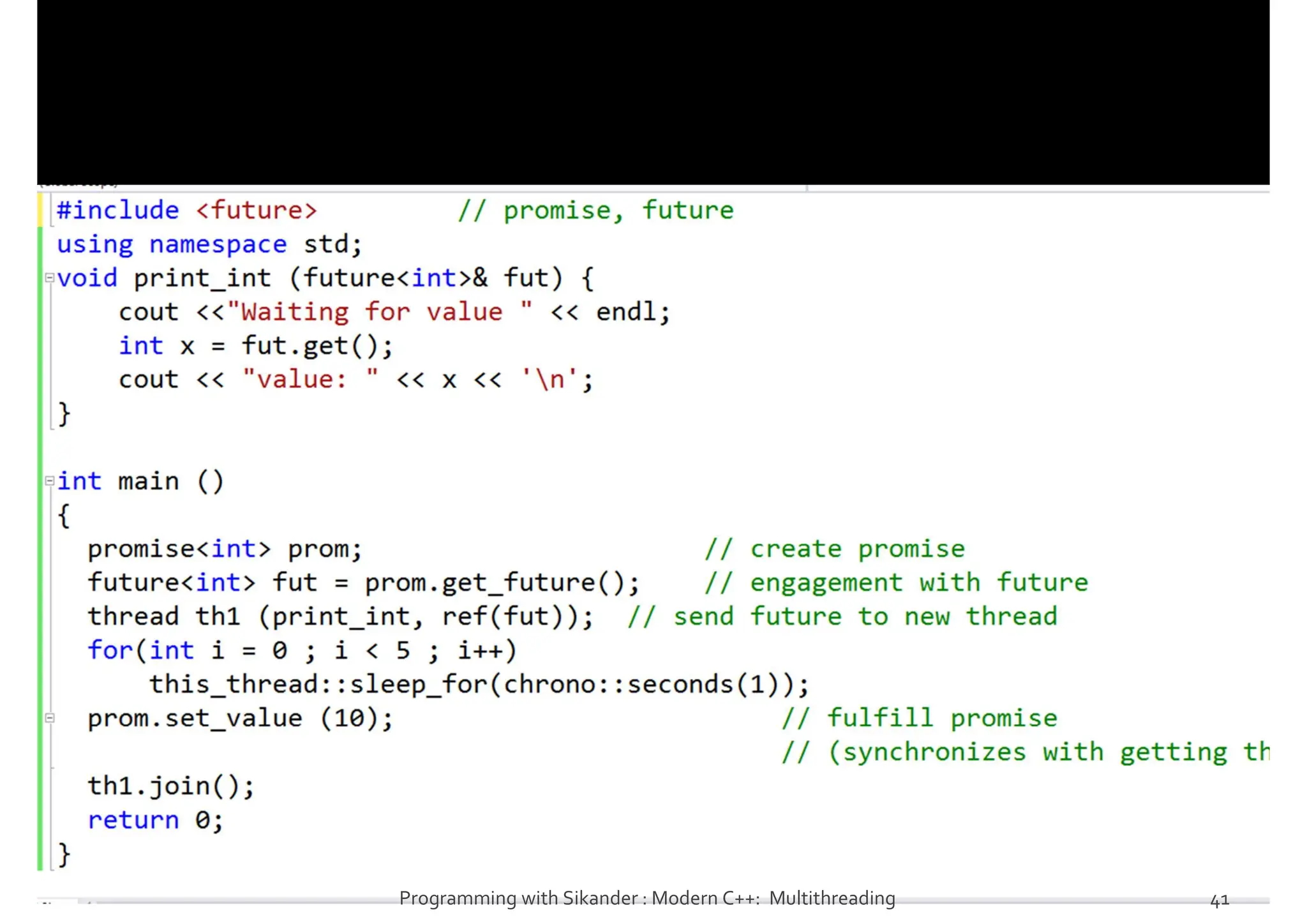 Programming with Sikander : Modern C++: Multithreading 41
 