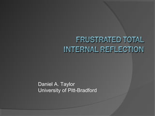 Daniel A. Taylor
University of Pitt-Bradford
 