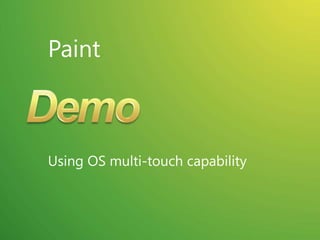 PaintDemoUsing OS multi-touch capability