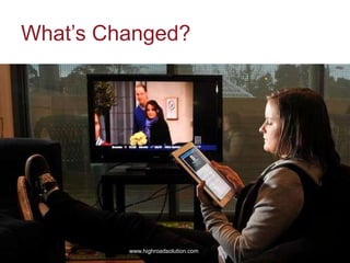 What‟s Changed?

www.highroadsolution.com

 