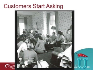 Customers Start Asking

 