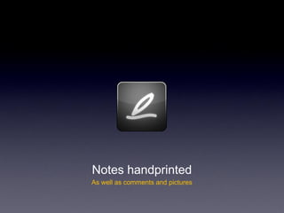 Notes handprinted
As well as comments and pictures
 