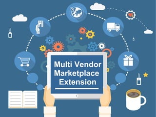 Multi Vendor Marketplace Extension Ppt Multi Vendor Marketplace Extension Ppt