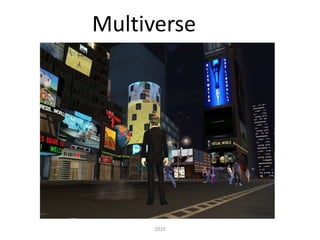 2010
Multiverse
 