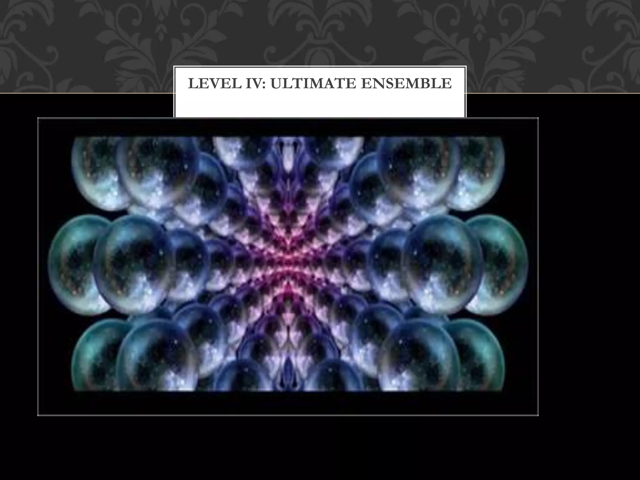 LEVEL IV: ULTIMATE ENSEMBLE
 