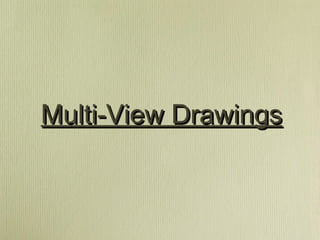 Multi-View Drawings
 