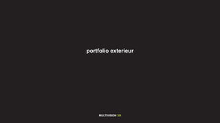 portfolio exterieur




     MULTIVISION 3D
 
