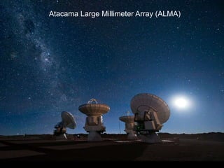Atacama Large Millimeter Array (ALMA)
 
