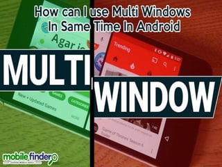 Multi window using app for android