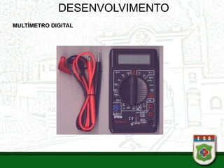 DESENVOLVIMENTO
MULTÍMETRO DIGITAL
 