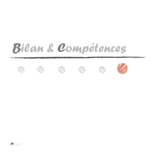 Bilan & Compétences
34
 
