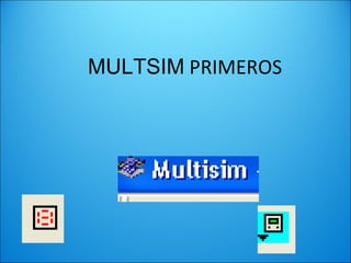 MULTSIM  PRIMEROS 