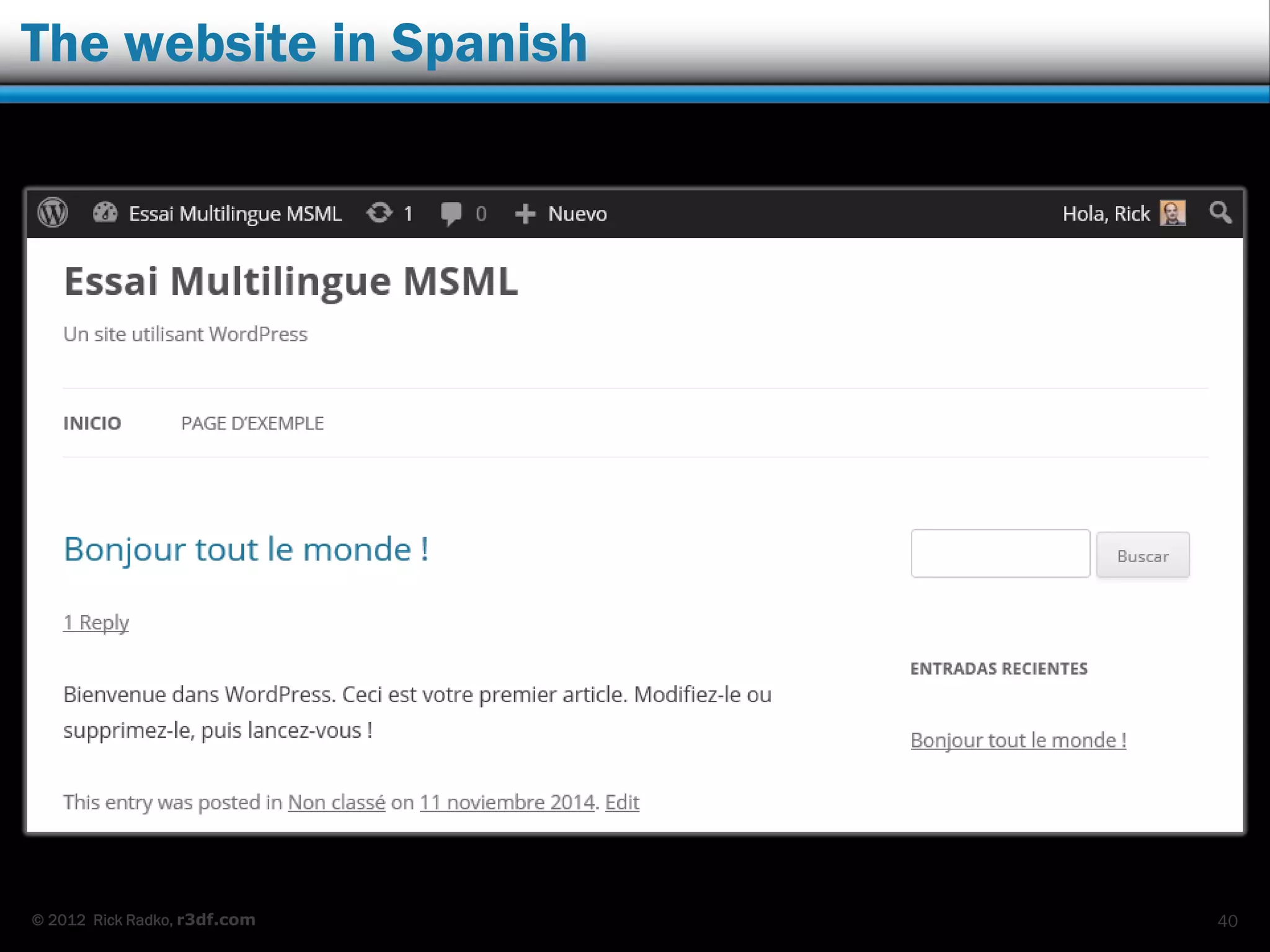© 2012 Rick Radko, r3df.com
Hold it… that's not Spanish!
40
 