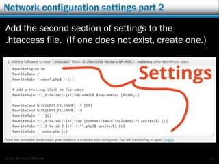 © 2012 Rick Radko, r3df.com
Network configuration settings part 2
Add the second section of settings to the
.htaccess file. (If one does not exist, create one.)
22
 