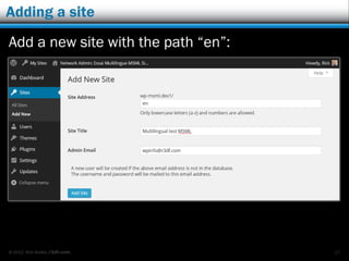© 2012 Rick Radko, r3df.com
Adding a site
Add a new site with the path “en”:
27
 