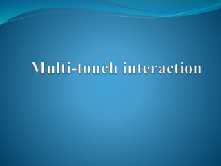 multy touch interaction