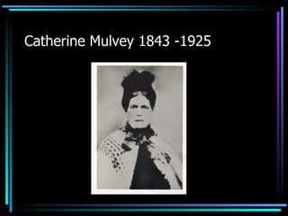 Catherine Mulvey 1843 -1925 