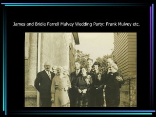 James and Bridie Farrell Mulvey Wedding Party: Frank Mulvey etc. 